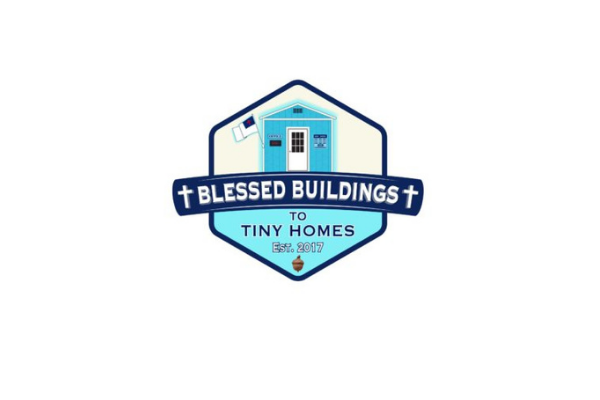 Blessed Buildings to Tiny Homes 